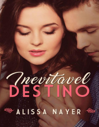 Alissa Nayer — Inevitável Destino (Série Destino Livro 1)