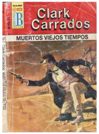 Clark Carrados — Muertos viejos tiempos