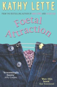 Kathy Lette — Foetal Attraction