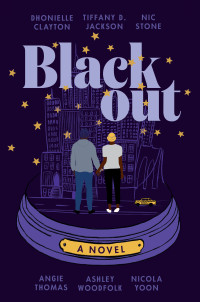 Dhonielle Clayton, Tiffany D. Jackson, Nic Stone, Angie Thomas, Ashley Woodfolk and Nicola Yoon — Blackout