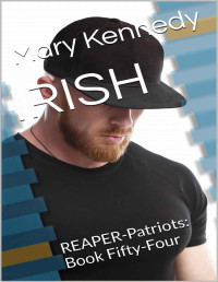 Mary Kennedy — IRISH: REAPER-Patriots: Book Fifty-Four