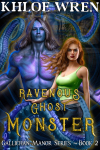 Khloe Wren — Ravenous Ghost Monster: Beauty and the Beast Retelling Monster Romance
