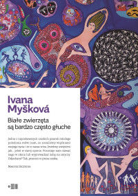 Ivana Myšková — Białe zwierzęta są bardzo często głuche