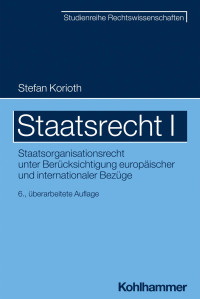 Stefan Korioth & Michael W. Müller — Staatsrecht I