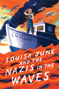 Laura Malone Elliott — Louisa June and the Nazis in the Waves