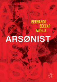 Bernardo Beccar Varela — Arsonist