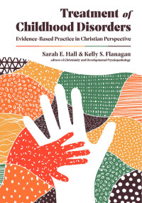 Sarah E. Hall, Kelly S. Flanagan — Treatment of Childhood Disorders