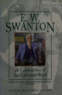 Allen, David Rayvern — E. W. Swanton : a celebration of his life