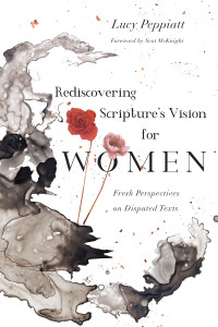 Peppiatt, Lucy; — Rediscovering Scripture's Vision for Women