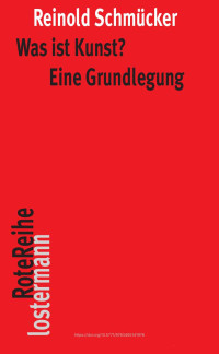 Reinold Schmücker — Was ist Kunst? Eine Grundlegung