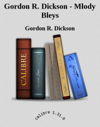 Gordon R. Dickson — Gordon R. Dickson - Młody Bleys