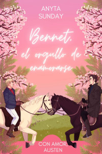 Anyta Sunday — Bennet, el orgullo de enamorarse