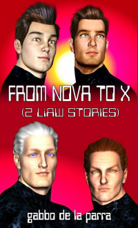 Gabbo de la Parra — From Nova to X (2 LiAW Stories)