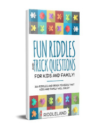 Riddleland — Fun Riddles & Trick Questions For Kids and Family: 300 Riddles and Brain Teasers That Kids and Family Will Enjoy - Age 7-9 8-12