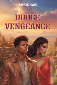 Souade Niang — Douce Vengeance (French Edition)