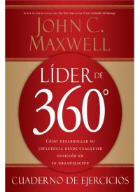 John C. Maxwell — Líder de 360° cuaderno de ejercicios