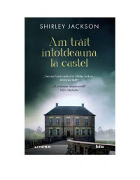 Shirley Jackson — Am trait intotdeauna in castel