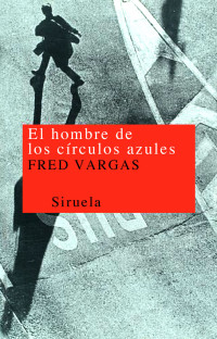 Fred Vargas — El hombre de los circulos azules