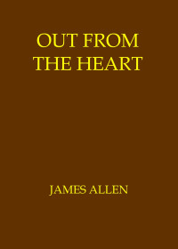 James Lane Allen — Out from the heart