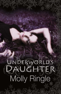 Molly Ringle [Ringle, Molly] — Underworld's Daughter