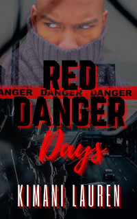 Kimani Lauren — Red Danger Days (Secrets From the Bridge)