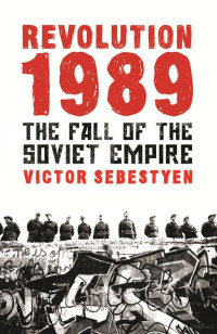 Victor Sebestyen — Revolution 1989