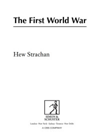 Hew Strachan — The First World War: A New History