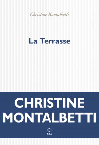 Christine Montalbetti — La Terrasse