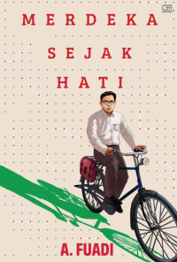 A. Fuadi — Merdeka Sejak Hati