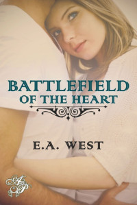 E. A. West — Battlefield of the Heart