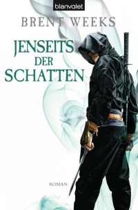 Weeks, Brent — Schatten Trilogie 3 - Jenseits der Schatten