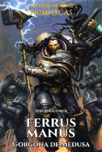 David Guymer — I-Ferrus Manus, Gorgona de Medusa