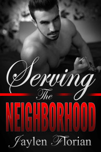 Florian, Jaylen — Serving The Neighborhood (Men of Rugged Heights, #1)