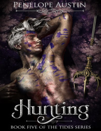 Penelope Austin — Hunting - Now or Forever: MM Adult Urban Paranormal Fantasy Love Story