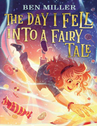 Ben Miller — The Day I Fell into a Fairy Tale