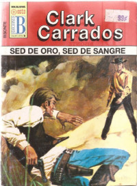 Clark Carrados — Sed de oro, sed de sangre