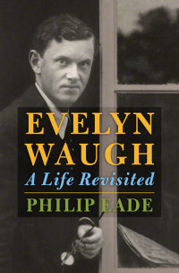 Philip Eade — Evelyn Waugh