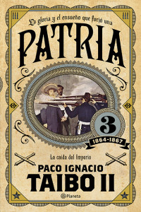 Paco Ignacio Taibo II — Patria 3