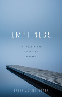 David Arthur Auten; — Emptiness