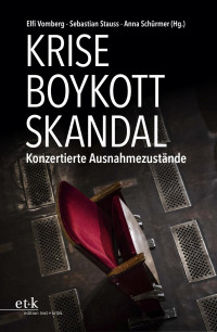 Elfi Vomberg, Sebastian Stauss, Anna Schürmer — Krise – Boykott – Skandal