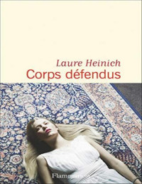 Heinich, Laure [Heinich, Laure] — Corps défendus