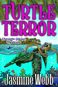 Jasmine Webb — 9 Turtle Terror (Charlotte Gibson Mysteries Book 9)