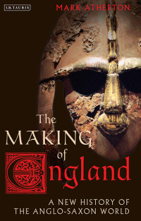 Atherton, Mark; — The Making of England