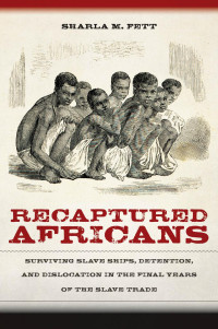 Sharla M.Fett — Recaptured Africans