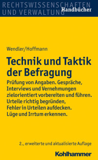 Axel Wendler & Dr. jur. Helmut Hoffmann — Technik und Taktik der Befragung