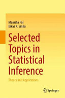 Manisha Pal, Bikas K. Sinha — Selected Topics in Statistical Inference Theory and Applictions