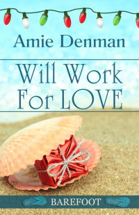 Amie Denman [Denman, Amie] — Will Work For Love