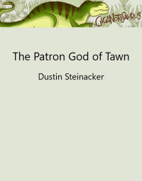 Dustin Steinacker — The Patron God of Tawn