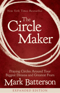 Mark Batterson — The Circle Maker