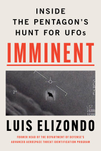 Luis Elizondo — Imminent: Inside the Pentagon's Hunt for UFOs